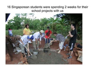 16 Singaporean students were spending 2 weeks for their school projects with us