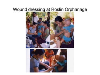 Wound dressing at Roslin Orphanage