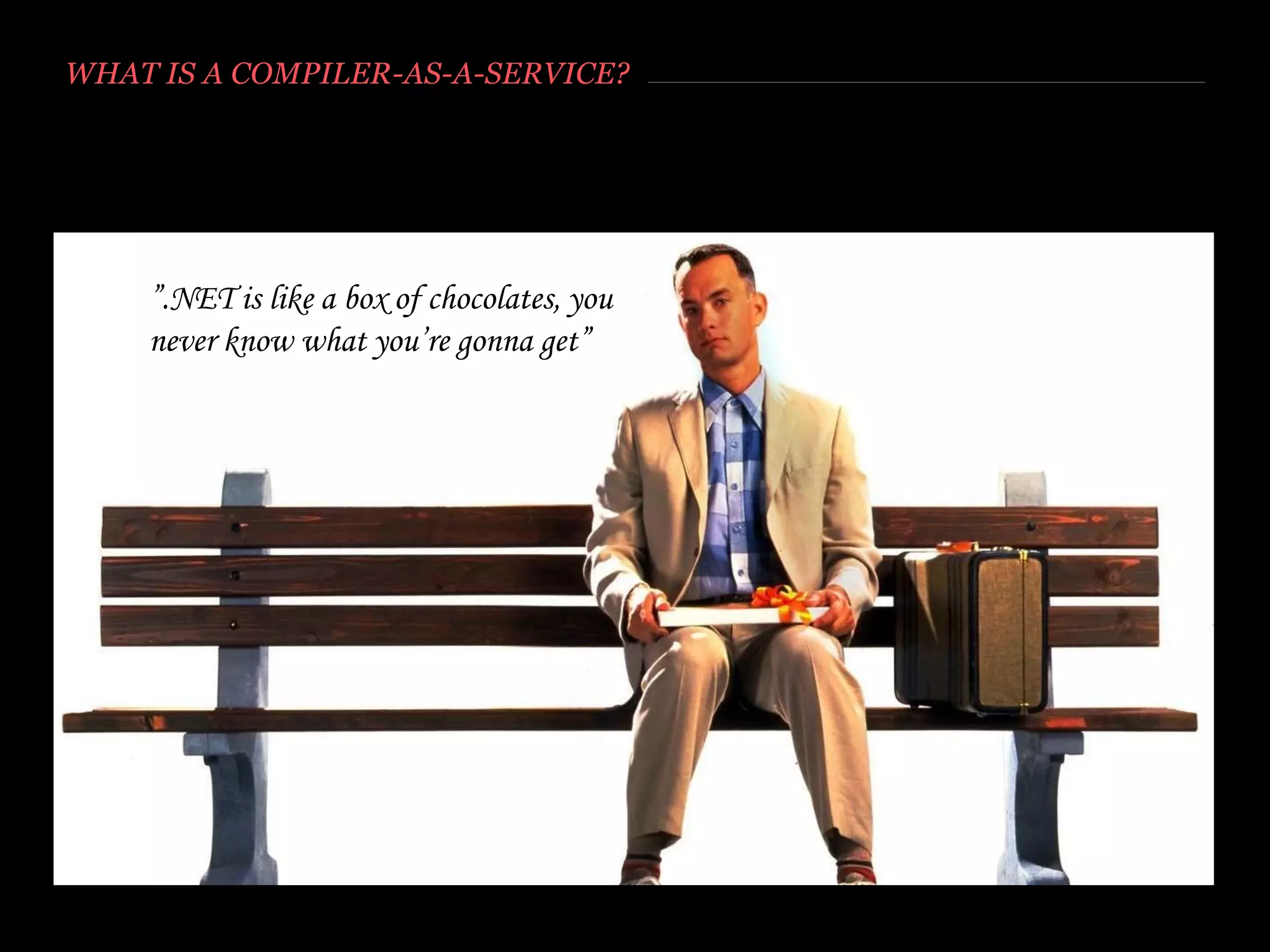 WHAT IS ROSLYN?
It’s a ”compiler-as-a-service (caas)”
 