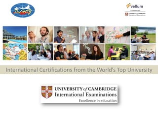 International Certifications from the World’s Top University
 