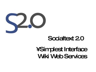 Socialtext 2.0 Simplest Interface  Wiki Web Services 