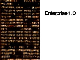 Enterprise 1.0 