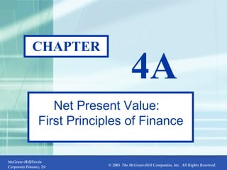 CHAPTER 4A Net Present Value: First Principles of Finance 