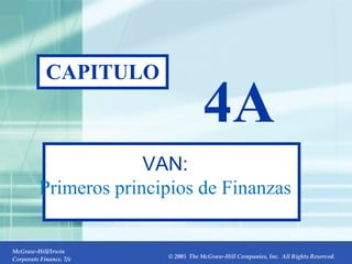 4A- CAPITULO 4A VAN: Primeros principios de Finanzas 