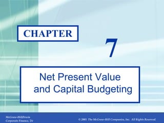 CHAPTER 7 Net Present Value and Capital Budgeting 