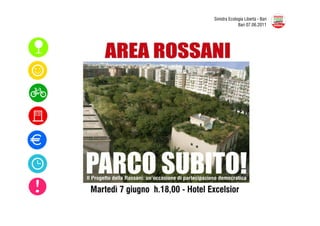 Sinistra Ecologia Libertà - Bari
                     Bari 07.06.2011




PARCO SUBITO!
 