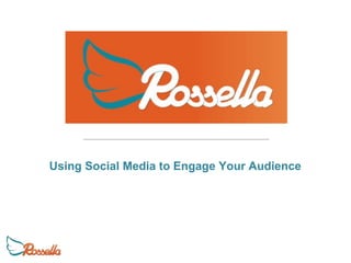 Using Social Media to Engage Your Audience
 