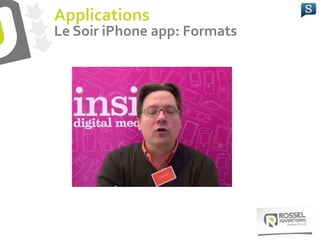Applications
Le Soir iPhone app: Formats
 