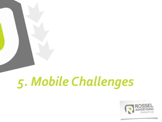 5. Mobile Challenges
 