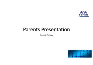 Parents	Presentation
Rossett School
 
