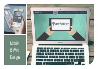 Mobile 
& Web 
Design 
 
