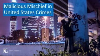 Malicious Mischief in
United States Crimes
 