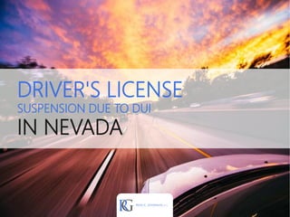 DRIVER'S LICENSE
SUSPENSION DUE TO DUI
IN NEVADA
 