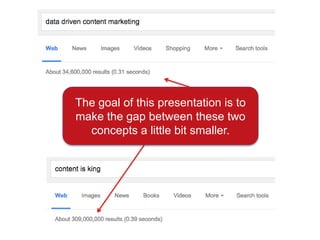 The goal of this presentation is to
make the gap between these two
concepts a little bit smaller.
 