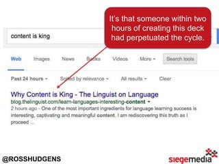 @ROSSHUDGENS
It’s that someone within two
hours of creating this deck
had perpetuated the cycle.
 