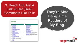 3. Reach Out, Get A
Link, & Get (Real)
Comments Like This:
 