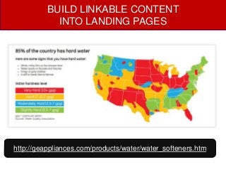 BUILD LINKABLE CONTENT
INTO LANDING PAGES

http://www.geappliances.com/products/water/water_heaters.htm

 