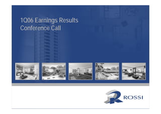 0
1Q06 Earnings Results
Conference Call
 