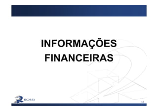13
INFORMAÇÕES
FINANCEIRAS
 