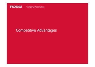 22
Competitive Advantages
Company Presentation
 