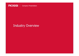4
Industry Overview
Company Presentation
 