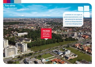 Foto aérea
  do terreno

                Localizado em uma região de
               grande desenvolvimento e com
                 alto potencial de valorização,
                próximo ao Parque Bacacheri
                 e ao futuro Shopping Atuba.




                                                  Material preliminar sujeito a alterações.
 