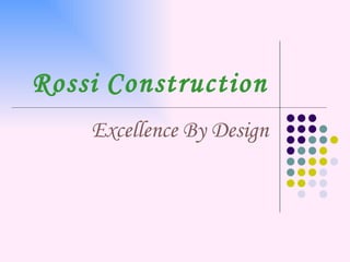 Rossi   Construction Excellence By Design 