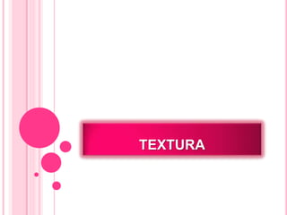TEXTURA
 