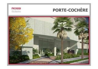 PORTE-COCHÈRE
Material preliminar para pesquisa de opinião. Todas as perspectivas e plantas são ilustrativas. Sujeitas a alterações. O empreendimento encontra-se aprovado na
Prefeitura de Nova Iguaçu e somente será comercializado após o registro da Incorporação.
 