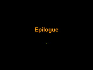 Epilogue

   -
 