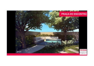 PRAÇA DO ENCONTRO
 