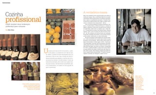 Gastronomia




                                                                1




                                                                                                                                                                                                         A verdadeira massa
     Cozinha                                                                                                                                                                                             Não é nas prateleiras dos supermercados que estão as
                                                                                                                                                                                                         melhores massas. Para o chef Paulo Barros, do restau-



     profissional
     Chefs revelam seus endereços
                                                                                                                                                                                                         rante italiano Due Cuochi Cucina, as cantinas é que guar-
                                                                                                                                                                                                         dam o sabor e a qualidade da vera pasta. “Comprar mas-
                                                                                                                                                                                                         sa pronta em supermercado não é legal. O melhor é pro-
                                                                                                                                                                                                         curar as rotisserias dos restaurantes”, afirma.
                                                                                                                                                                                                             Com uma farta produção de massas artesanais e rús-
                                                                                                                                                                                                         ticas, a Cantina Roma, a Paola di Verona e o Jardim di
     preferidos para compras                                                                                                                                                                             Napoli, endereços tradicionais da gastronomia italiana
                                                                                                                                                                                                         em São Paulo, estão entre os lugares que o chef indi-
     Por Aline Alves                                                                                                                                                                                     ca. “O importante da massa é ser sempre fresca. Nesses
                                                                                                                                                                                                         lugares, tudo o que se compra foi feito há pouco tem-
                                                                                                                                                                                                         po”, diz. Na rotisseria da Cantina Roma, por exemplo,




                                                                                                                           Fotos: 1 - Cris Berger; 2, 3 e 4 - Cia de Foto
                                                      2
                                                                                                                                                                                                         há grande variedade de produtos, entre massas frescas
                                                                                                                                                                                                         e pré-cozidas, tradicionais ou mais sofisticadas.
                                                                                                                                                                                                             Na hora de preparar essas delícias da culinária italia-
                                                                                                                                                                                                         na, o chef recomenda que a massa seja cozida em água
                                                                                                                                                                                                         fervendo e com sal grosso. “Não se deve colocar óleo na
                                                                                                                                                                                                         água, ele não deixa a massa sugar o molho.” Quem pro-
                                                                                                                                                                                                         cura praticidade, mas quer fugir de produtos industriali-
                                                                                                                                                                                                         zados, pode encontrar o clássico molho de tomate na pa-
                                                                                                                                                                                                         daria São Domingos, de acordo com Barros. Inaugurada
                                                                                                                                                                                                         em 1913, a padaria também é autora de um dos melho-



                                                            U
                                                                                                                                                                                                         res pães italianos da cidade. Perfeito para não deixar so-
                                                                    ma banca de frutas na feira livre do bairro, a pada-                                                                                 brar nada no prato. Para finalizar qualquer boa pasta ita-
                                                                                                                                                                                                         liana, o queijo ralado não pode faltar. “O melhor é um par-
                                                                    ria da esquina ou o empório do outro lado da cida-
                                                                                                                                                                                                         migiano comprado em triângulo e ralado na hora.”              1
                                                            de. Desde o cozinheiro de mão-cheia àqueles que só se
                                                            aventuram a fritar um ovo, todo o mundo tem seus en-                                                                                         2

                                                            dereços preferidos para abastecer a cozinha e dar um to-
                                                            que pessoal às refeições. Os chefs também. À frente de
                                                            restaurantes premiados, eles revelam seus lugares favo-
                                                      3
                                                            ritos para compras. São descobertas conquistadas a par-
                                                            tir do conhecimento, da ousadia e do faro aguçado de
                                                            quem é profissional.




                                                            4



                                                                                                                                                                                                                                                                           Para o chef
                                                                                                                                                                                                                                                                           Paulo Barros,
                                                                                                                                                                                                                                                                           do Due Cuochi,
                                                                                                                                                                                                                                                                           massas frescas
                                                                                                                                                                                                                                                                           produzidas por
                                                                                                                                                                                                                                                                           rotisserias de
                                                                                                                                                                            Fotos: 1 e 2 - Cia de Foto




                        Entre vinhos, pimentas, massas e                                                                                                                                                                                                                   restaurantes,
                          frutas, os chefs de cozinha não                                                                                                                                                                                                                  como a Cantina
                          poupam esforços para escolher                                                                                                                                                                                                                    Roma (foto),
                                 os melhores ingredientes                                                                                                                                                                                                                  são sempre
                                  disponíveis no mercado                                                                                                                                                                                                                   uma boa pedida


22                                                                                                                                                                                                                                                                                          23
 