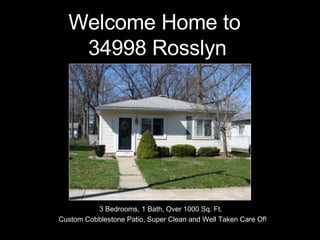 Welcome Home to  34998 Rosslyn 3 Bedrooms, 1 Bath, Over 1000 Sq. Ft.  Custom Cobblestone Patio, Super Clean and Well Taken Care Of! 