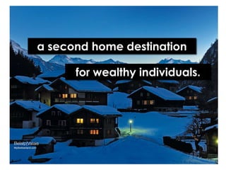 a second home destination for wealthy individuals.