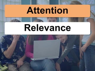 Attention
Relevance
 