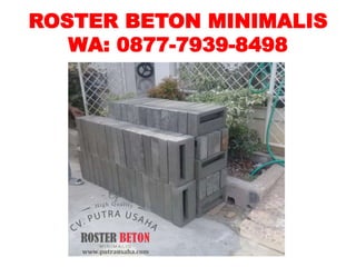 ROSTER BETON MINIMALIS
WA: 0877-7939-8498
 