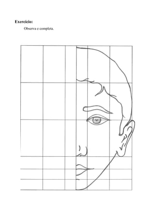 Exercício:
     Observa e completa.
 