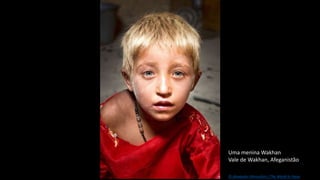 Uma menina Wakhan
Vale de Wakhan, Afeganistão
© Alexander Khimushin / The World In Faces
 