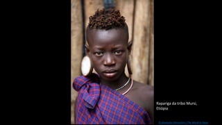 Rapariga da tribo Mursi,
Etiópia
© Alexander Khimushin / The World In Faces
 
