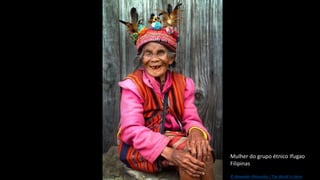 Mulher do grupo étnico Ifugao
Filipinas
© Alexander Khimushin / The World In Faces
 