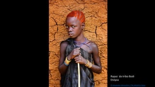 Rapaz da tribo Bodi
Etiópia
© Alexander Khimushin / The World In Faces
 