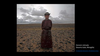 Homem nómada
Deserto Gobi, Mongólia
© Alexander Khimushin / The World In Faces
 