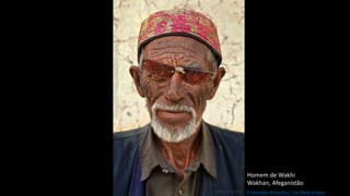 Homem de Wakhi
Wakhan, Afeganistão
© Alexander Khimushin / The World In Faces
 