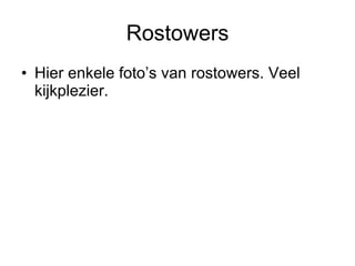 Rostowers ,[object Object]