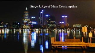 Stage 5. Age of Mass Consumption
 