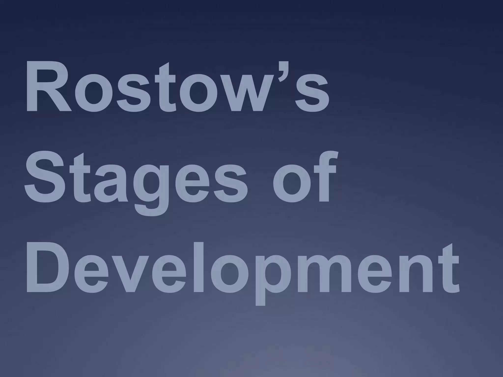 Rostow's stages of development | PPTX