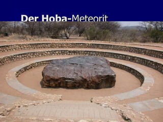 Der Hoba- Meteorit   