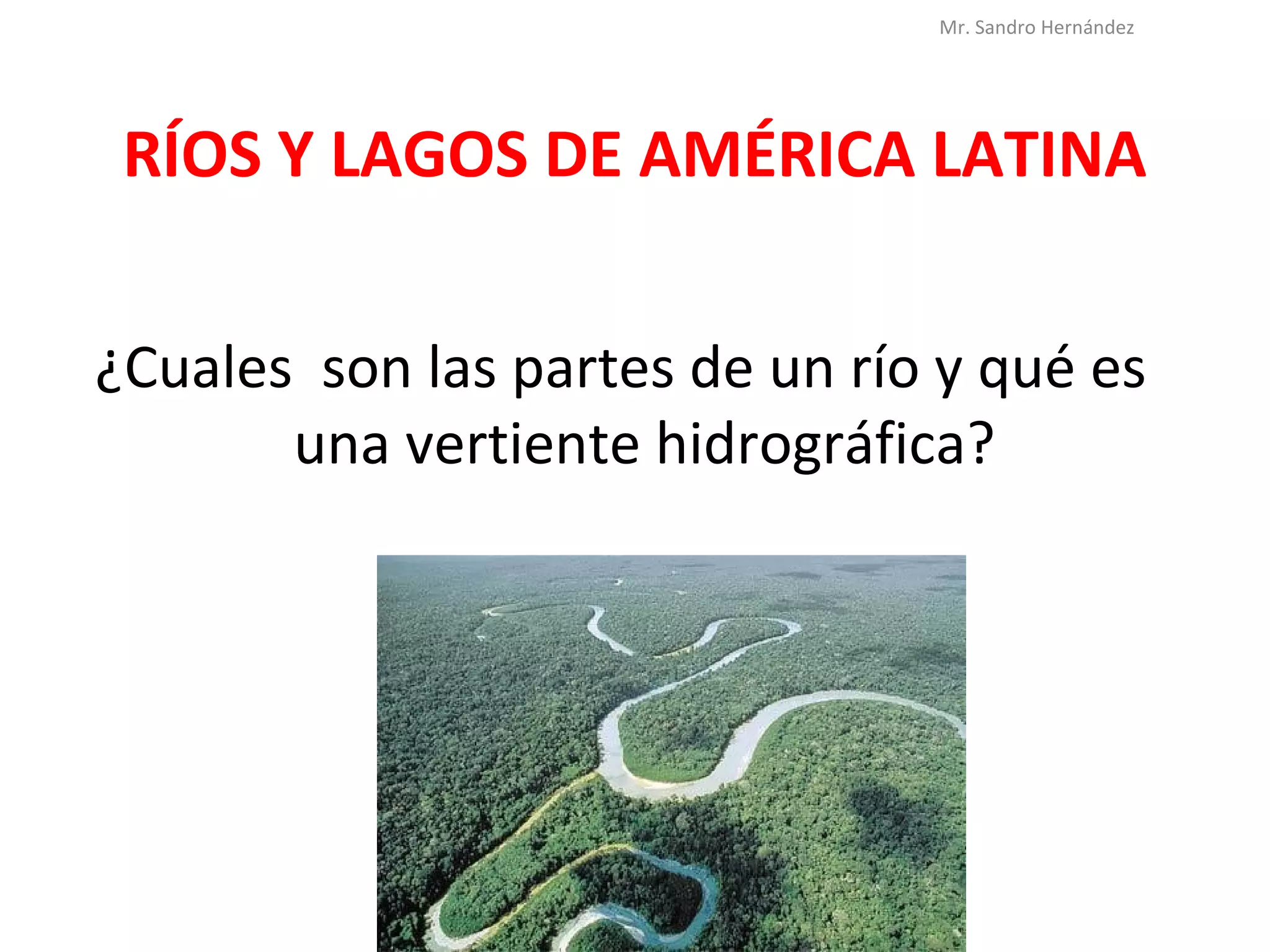 Ríos y lagos de américa latina | PPT