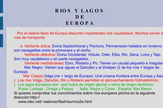 Señalar en un mapa mudo los principales ríos y lagos de Europa.