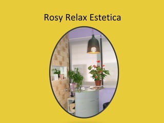 Rosy Relax Estetica 